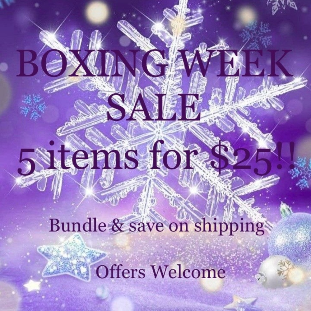 Boxing Week Sale! 5 items for$25!! Bundle and save on shipping. Offers welcome